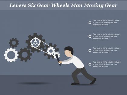 Levers six gear wheels man moving gear