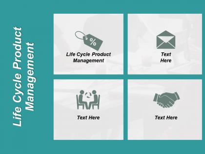 Life cycle product management ppt powerpoint presentation infographic template images cpb