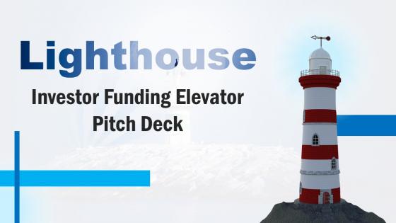 Lighthouse Investor Funding Elevator Pitch Deck PPT Template