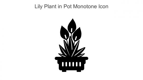 Lily Plant In Pot Monotone Icon In Powerpoint Pptx Png And Editable Eps Format