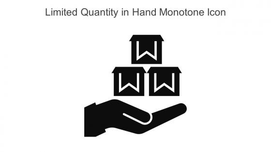 Limited Quantity In Hand Monotone Icon In Powerpoint Pptx Png And Editable Eps Format