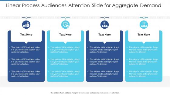 Linear Process Audiences Attention Slide For Aggregate Demand Infographic Template