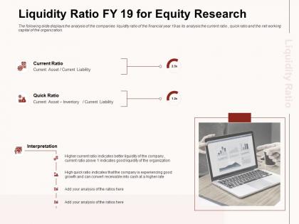 Liquidity ratio fy 19 for equity research better liquidity ppt powerpoint presentation file introduction