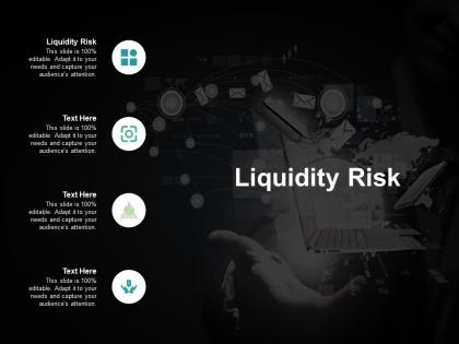 Liquidity risk ppt powerpoint presentation styles images cpb