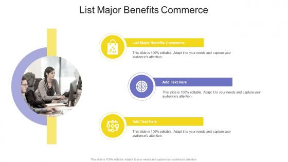 List Major Benefits Commerce In Powerpoint And Google Slides Cpb