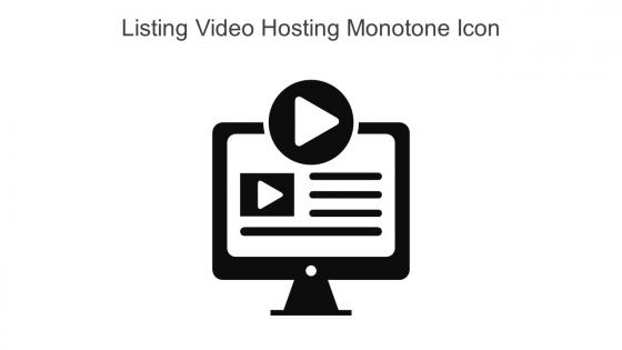 Listing Video Hosting Monotone Icon In Powerpoint Pptx Png And Editable Eps Format