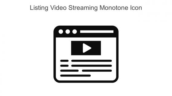 Listing Video Streaming Monotone Icon In Powerpoint Pptx Png And Editable Eps Format
