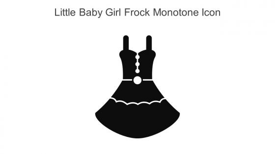 Little Baby Girl Frock Monotone Icon In Powerpoint Pptx Png And Editable Eps Format