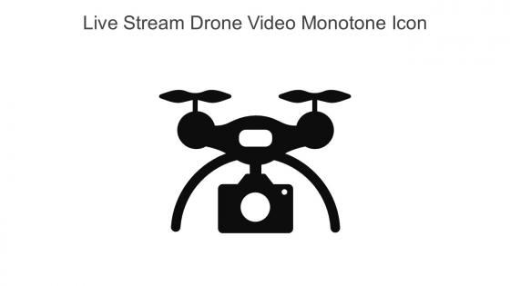 Live Stream Drone Video Monotone Icon In Powerpoint Pptx Png And Editable Eps Format