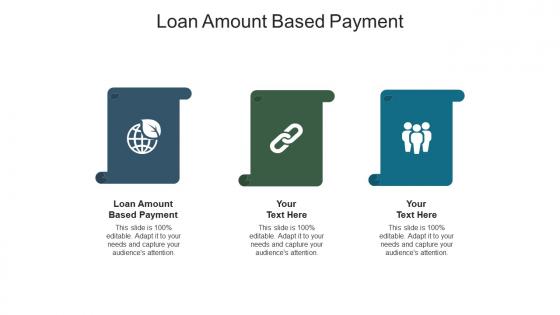 Loan amount based payment ppt powerpoint presentation layouts graphics download cpb