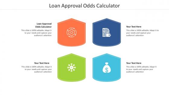 Loan approval odds calculator ppt powerpoint presentation outline example topics cpb