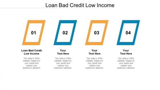 Loan bad credit low income ppt powerpoint presentation infographic template visual cpb