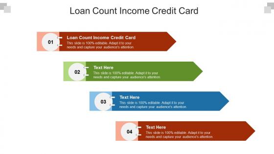 Loan count income credit card ppt powerpoint presentation show tips cpb