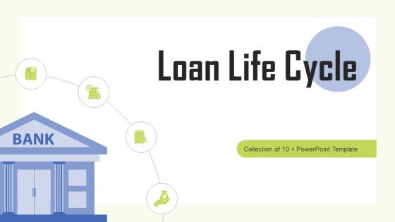Loan Life Cycle Powerpoint PPT Template Bundles