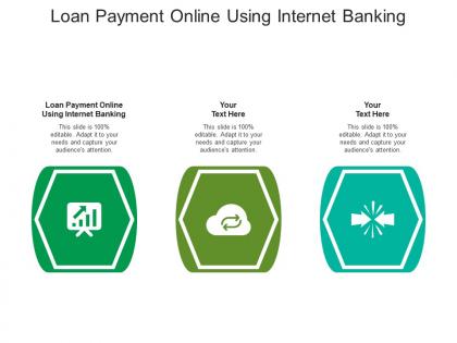 Loan payment online using internet banking ppt powerpoint presentation outline graphics cpb