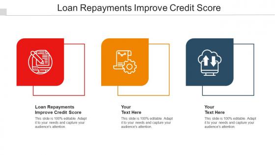 Loan Repayments Improve Credit Score Ppt Powerpoint Presentation Inspiration Maker Cpb