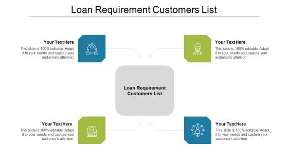 Loan requirement customers list ppt powerpoint presentation file vector cpb
