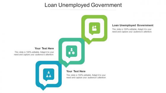 Loan Unemployed Government Ppt Powerpoint Presentation Infographic Template Slide Cpb