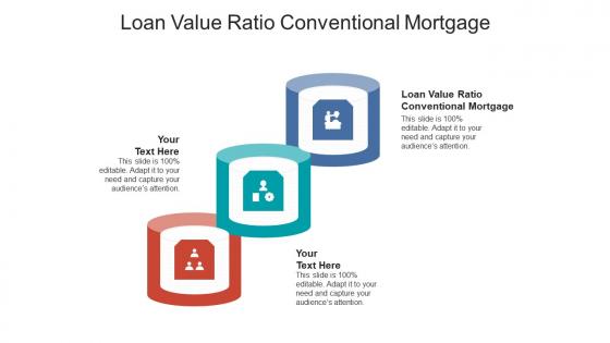 Loan value ratio conventional mortgage ppt powerpoint presentation icon ideas cpb