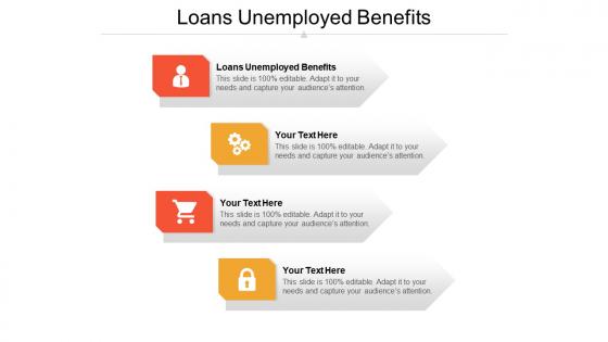Loans unemployed benefits ppt powerpoint presentation show deck cpb