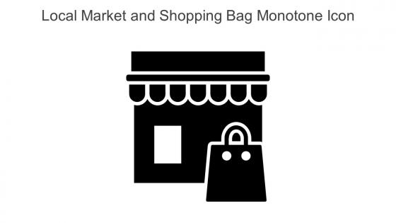 Local Market And Shopping Bag Monotone Icon In Powerpoint Pptx Png And Editable Eps Format