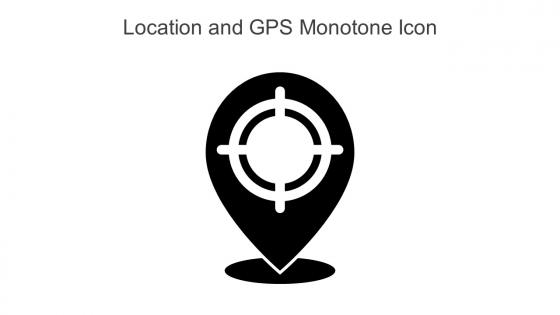 Location And GPS Monotone Icon In Powerpoint Pptx Png And Editable Eps Format