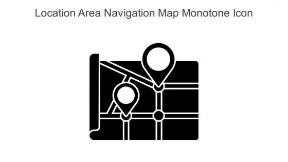 Location Area Navigation Map Monotone Icon In Powerpoint Pptx Png And Editable Eps Format