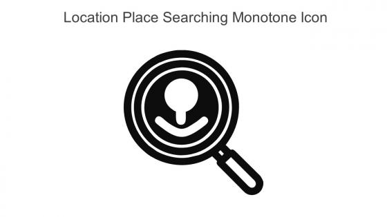 Location Place Searching Monotone Icon In Powerpoint Pptx Png And Editable Eps Format