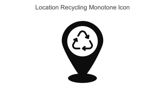 Location Recycling Monotone Icon In Powerpoint Pptx Png And Editable Eps Format
