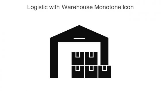 Logistic With Warehouse Monotone Icon In Powerpoint Pptx Png And Editable Eps Format