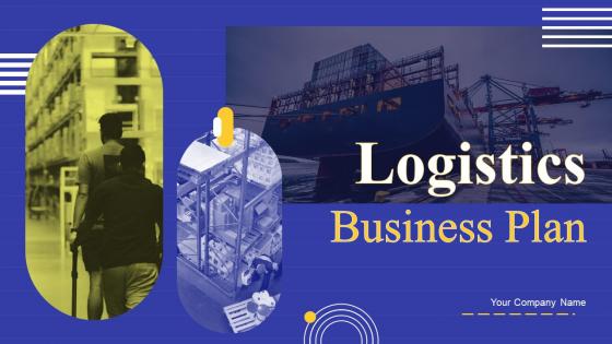 Logistics Business Plan Powerpoint Presentation Slides