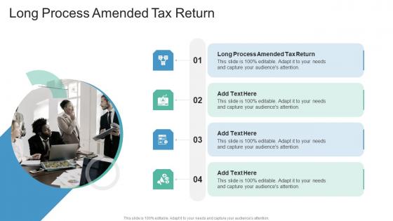 Long Process Amended Tax Return In Powerpoint And Google Slides Cpb