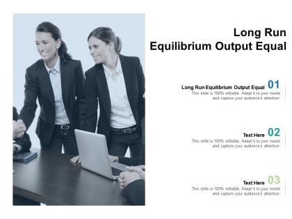 Long run equilibrium output equal ppt powerpoint presentation infographic template cpb