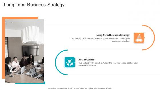 Long Term Business Strategy In Powerpoint And Google Slides Cpb