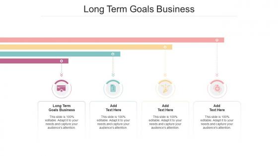 Long Term Goals Business In Powerpoint And Google Slides Cpb