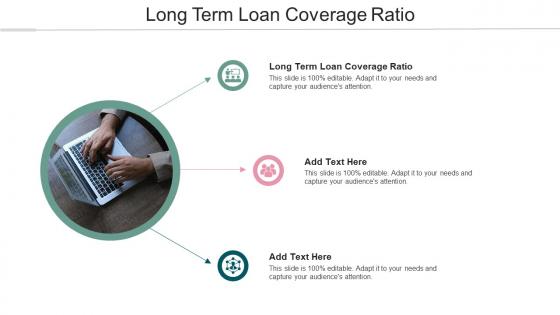 Long Term Loan Coverage Ratio In Powerpoint And Google Slides Cpb