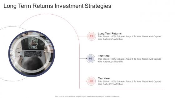 Long Term Returns Investment Strategies In Powerpoint And Google Slides Cpb
