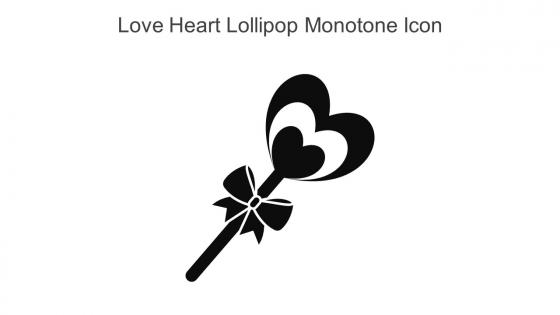 Love Heart Lollipop Monotone Icon In Powerpoint Pptx Png And Editable Eps Format