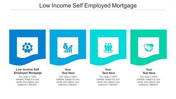 Low income self employed mortgage ppt powerpoint presentation layouts slide download cpb