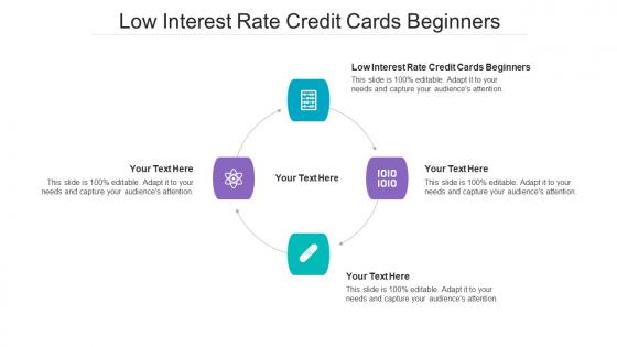 Low Interest Rate Credit Cards Beginners Ppt Powerpoint Presentation Outline Microsoft Cpb
