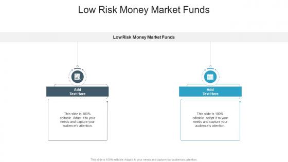 Low Risk Money Market Funds In Powerpoint And Google Slides Cpb