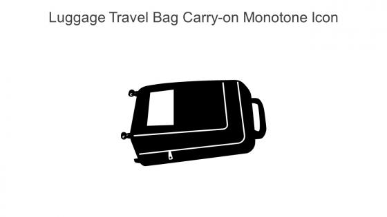 Luggage Travel Bag Carry On Monotone Icon In Powerpoint Pptx Png And Editable Eps Format