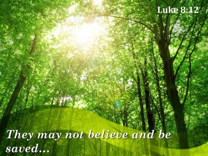Luke 8 12 they may not believe and be powerpoint church sermon