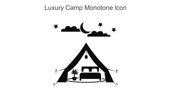 Luxury Camp Monotone Icon In Powerpoint Pptx Png And Editable Eps Format