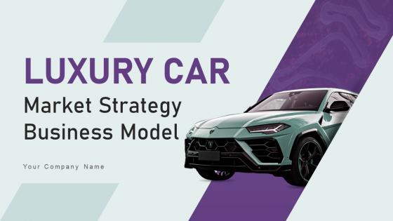 Luxury Car Market Strategy Business Model Powerpoint Ppt Template Bundles BMC V