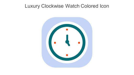 Luxury Clockwise Watch Colored Icon In Powerpoint Pptx Png And Editable Eps Format