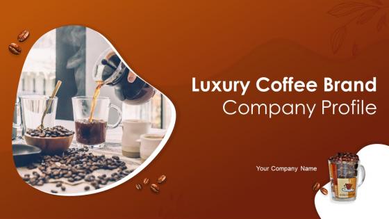 Luxury Coffee Brand Company Profile Powerpoint Presentation Slides CP CD V