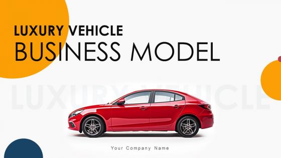 Luxury Vehicle Business Model Powerpoint PPT Template Bundles BMC V