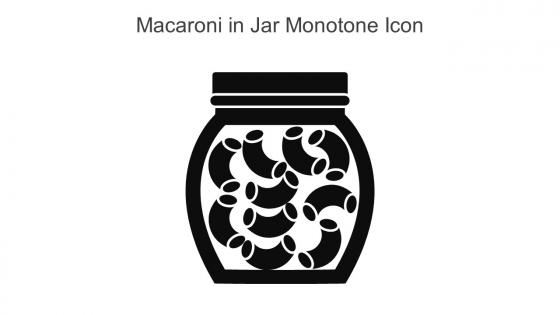 Macaroni In Jar Monotone Icon In Powerpoint Pptx Png And Editable Eps Format