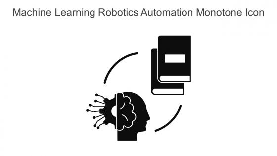 Machine Learning Robotics Automation Monotone Icon In Powerpoint Pptx Png And Editable Eps Format